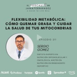 [COMPLETO] Flexibilidad metabólica: cómo quemar grasa y cuidar la salud de tus mitocondrias, con Sergio Gómez