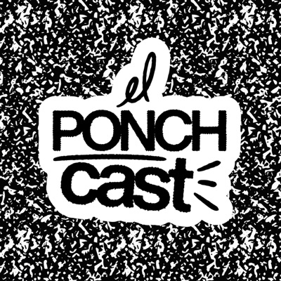 El Ponchcast El Ponchcast