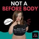 Not A Before Body Podcast