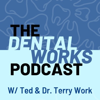 The Dental Works Podcast