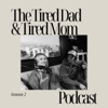 The Tired Dad & Tired Mom Podcast - tired dad ®