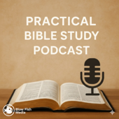 The Practical Bible Study Podcast
