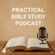 The Practical Bible Study Podcast