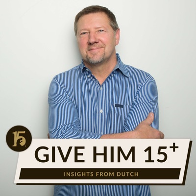 Give Him 15 Plus | Insights with Dutch:Dutch Sheets