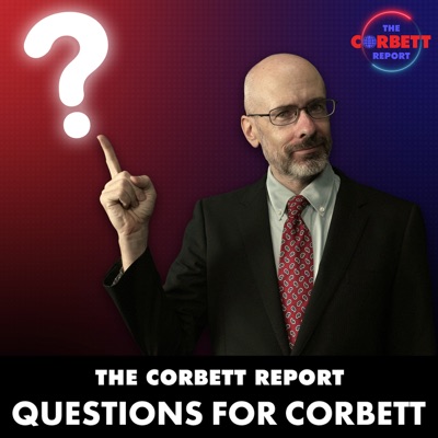 The Corbett Report - Questions For Corbett The Corbett Report - Questions For Corbett