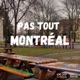 Pas Tout Montréal