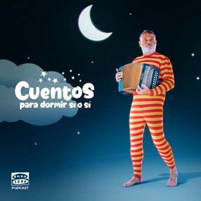 Cuentos para dormir sí o sí:Onda Cero Podcast