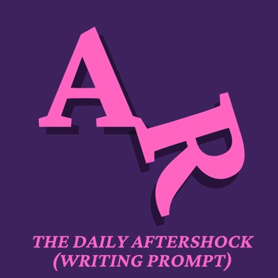 The Daily Aftershock (Writing Prompt)