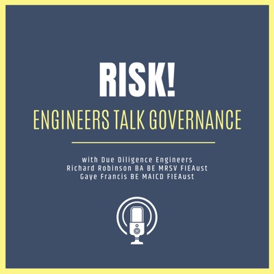 Risk! Engineers Talk Governance:Richard Robinson & Gaye Francis