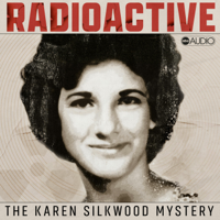 Radioactive: The Karen Silkwood Mystery podcast