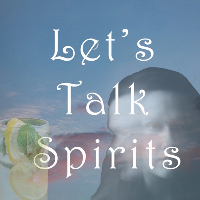 Let's Talk Spirits