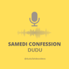 Samedi Confession - Dudu