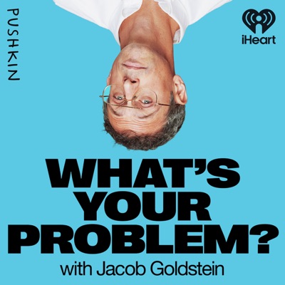 What's Your Problem? What's Your Problem?
