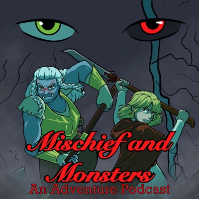 Mischief and Monsters