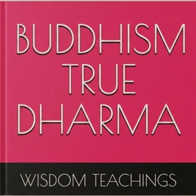 BUDDHISM TRUE DHARMA