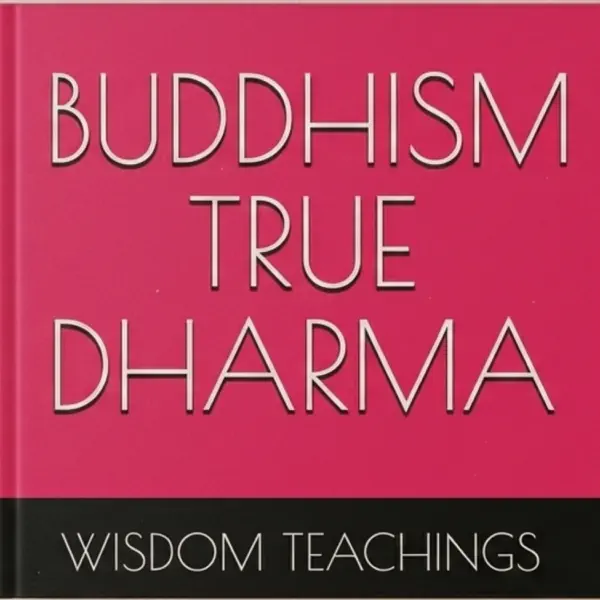 BUDDHISM TRUE DHARMA
