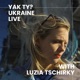 Yak ty? Ukraine Live with Luzia Tschirky