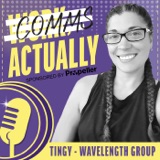*Sponsored* COMMS, ACTUALLY: Tingy - Wavelength Group