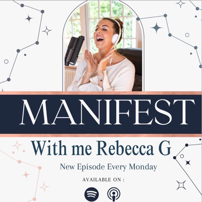 Manifest with me Rebecca G