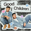 Good Children - Joe Hegyes and Andrew Muscarella