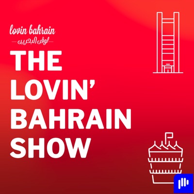 The Lovin Bahrain Show The Lovin Bahrain Show