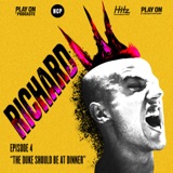 Richard III - The Duke Should Be At Dinner