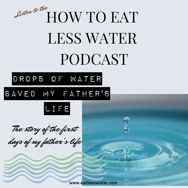 DROPS OF WATER SAVED MY FATHER'S LIFE photo