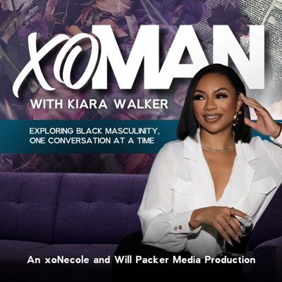 xoMAN Podcast:xoNecole