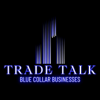 Trade Talk - Blue Collar Businesses - Keith Daubmann @GlazzGuy