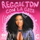 Reggaeton con La Gata 