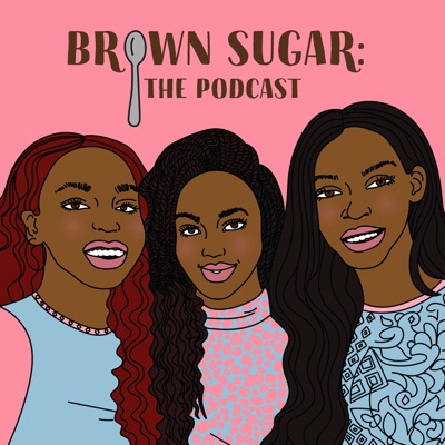 Brown Sugar: The Podcast