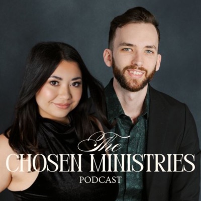The Chosen Ministries Podcast The Chosen Ministries Podcast