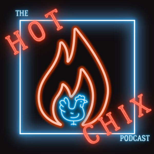 The HOT CHIX Podcast Image