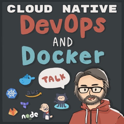 DevOps and Docker Talk: Cloud Native Interviews and Tooling DevOps and Docker Talk: Cloud Native Interviews and Tooling