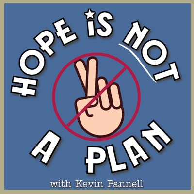 Hope is NOT a Plan