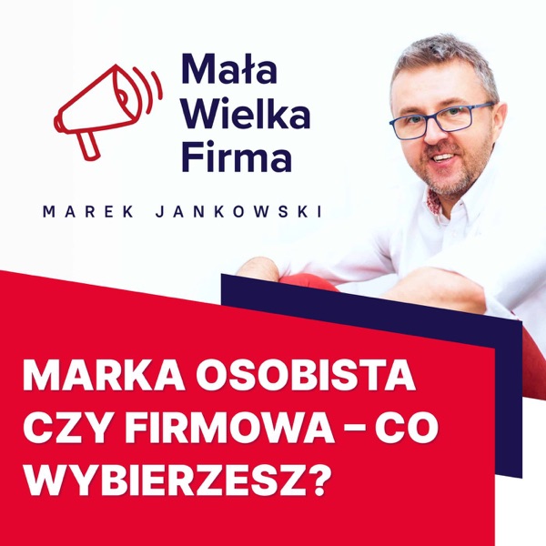 Marka osobista czy firmowa? Co wybrać, żeby przyciągnąć klientów dzisiaj i nie żałować za 5 lat photo