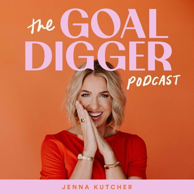The Goal Digger Podcast | Top Business and Marketing Podcast for Creatives, Entrepreneurs, and Women in Business:Jenna Kutcher