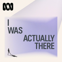 I Was Actually There podcast