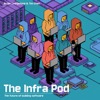 The Infra Pod