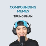 #139 Compounding Memes - Trung Phan on his great grandfather, living abroad, the expat community in Asia, writing, working at The Hustle, children and work, balancing his various activities, going solo, and playing the long game