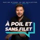 A Poil et Sans Filet