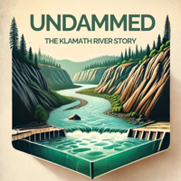 Undammed: The Klamath River Story podcast
