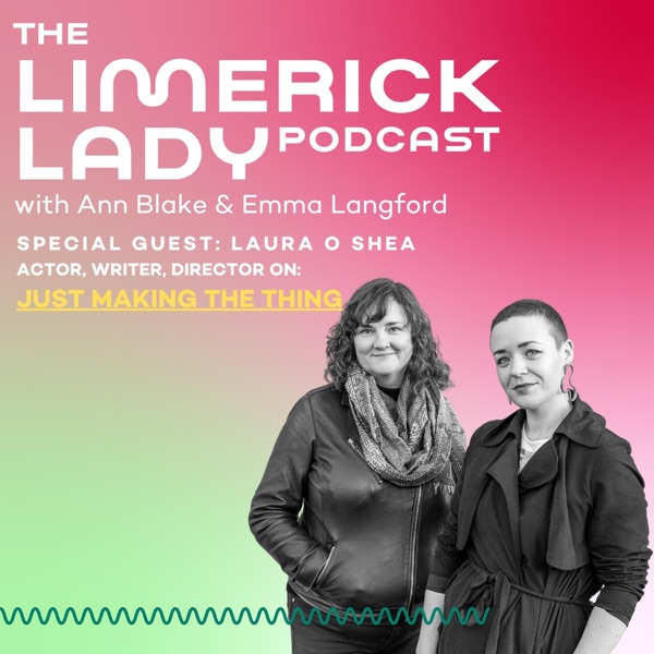 The Limerick Lady 53: Laura O'Shea, Just Making The Thing photo