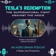 Teslas Redemption: The Supernatural Fight Against The Nazis
