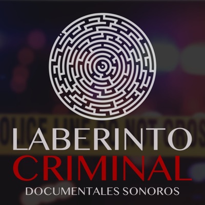 Laberinto Criminal: Documentales Sonoros:PesSeo Podcast