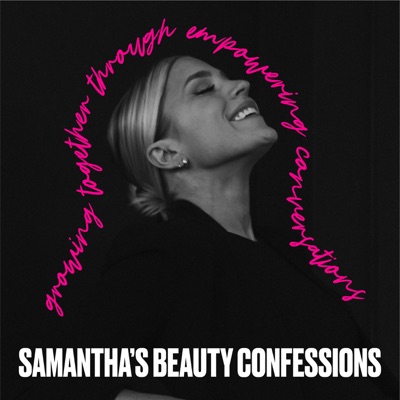 Samantha's Beauty Confessions:Samantha Harman