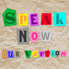 Speak Now (our version) - Terez, Pája a Kiki