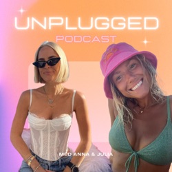 Unplugged Podden med Anna och Julia