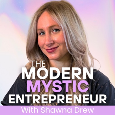 The Modern Mystic Entrepreneur Podcast