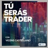 Tú Serás Trader con Vicens Castellano